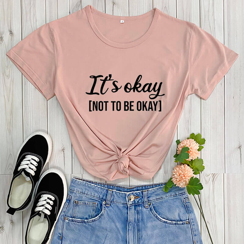 It's okay not to be okay: Mental Awareness T-Shirt