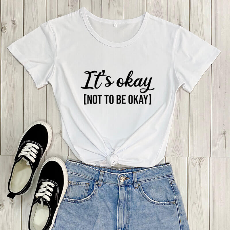 It's okay not to be okay: Mental Awareness T-Shirt