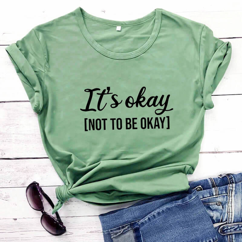 It's okay not to be okay: Mental Awareness T-Shirt