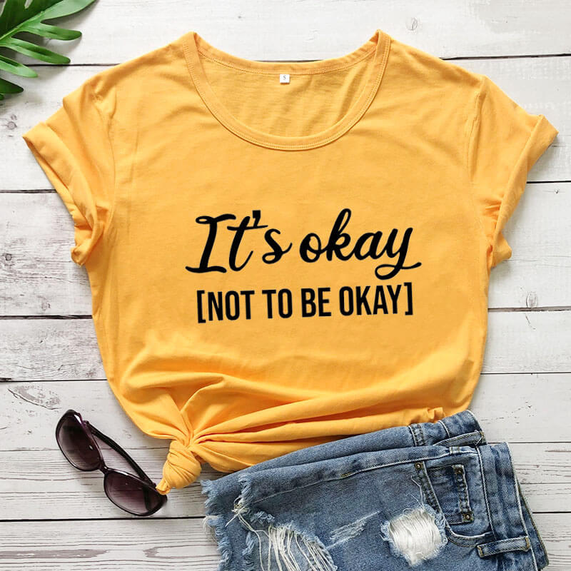 It's okay not to be okay: Mental Awareness T-Shirt