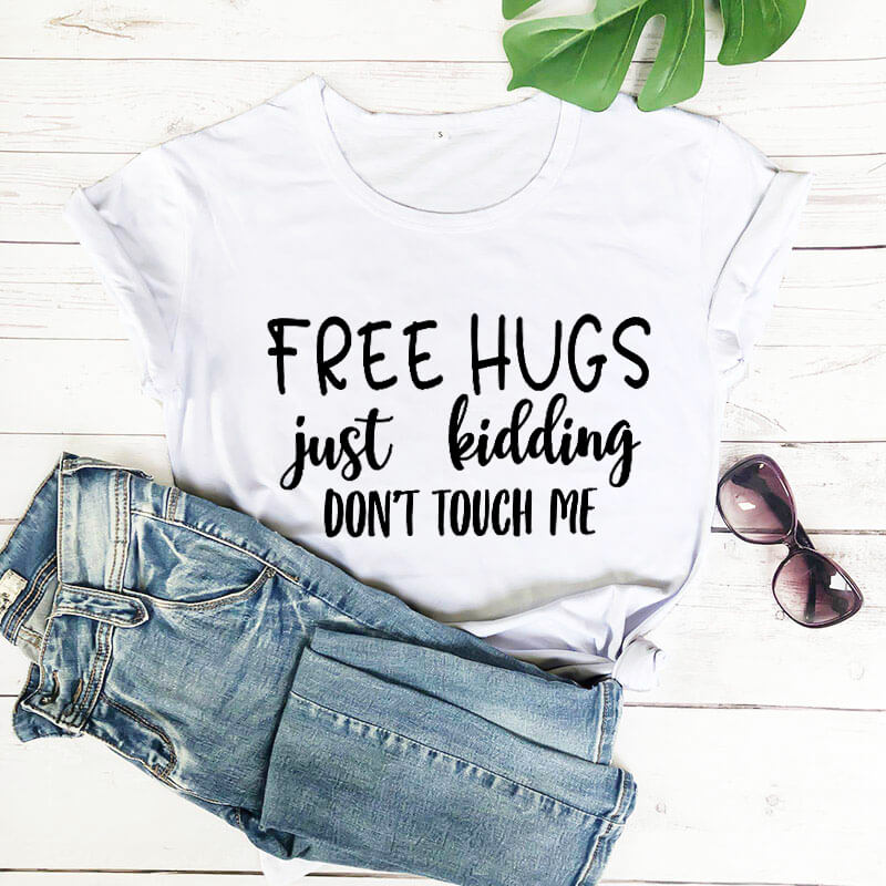 Free Hugs Just Kidding T-Shirt