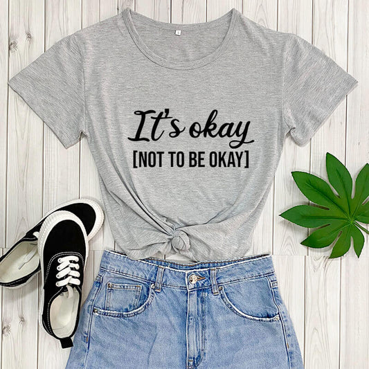 It's okay not to be okay: Mental Awareness T-Shirt