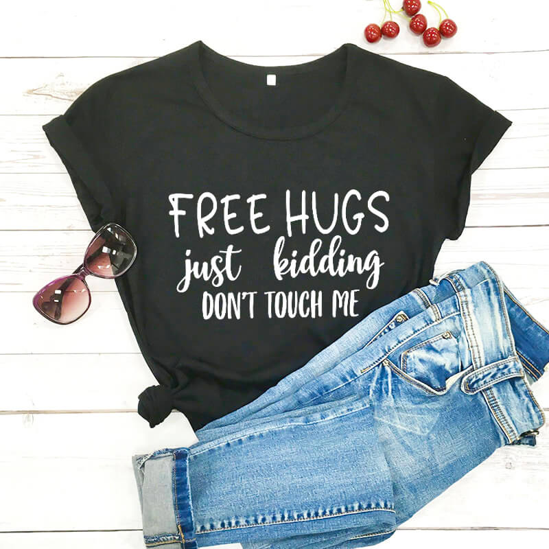 Free Hugs Just Kidding T-Shirt