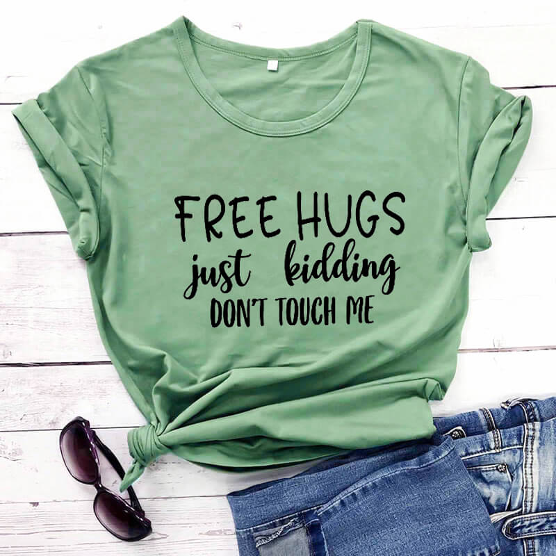 Free Hugs Just Kidding T-Shirt